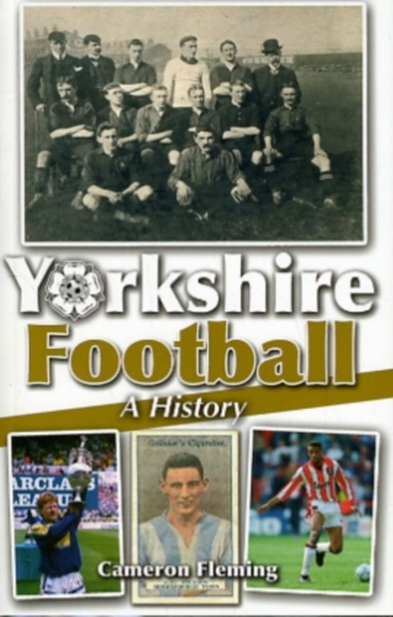 Yorkshire Football - A History - Cameron Fleming
