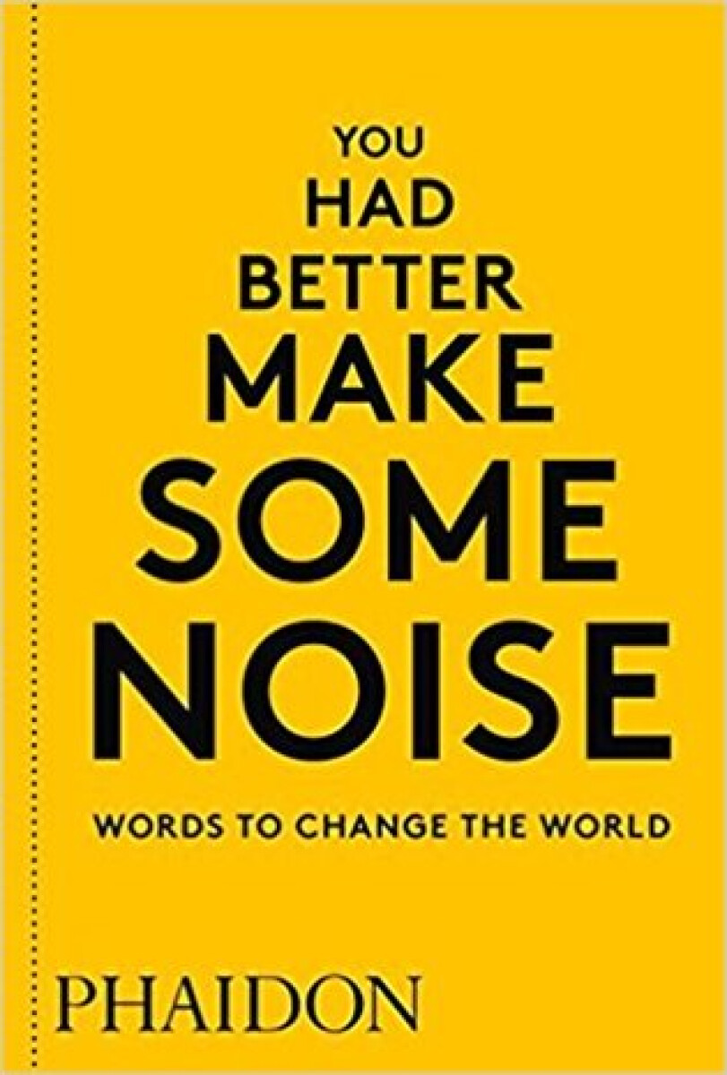 Kniha You Had Better Make Some Noise: Words to Change the World
