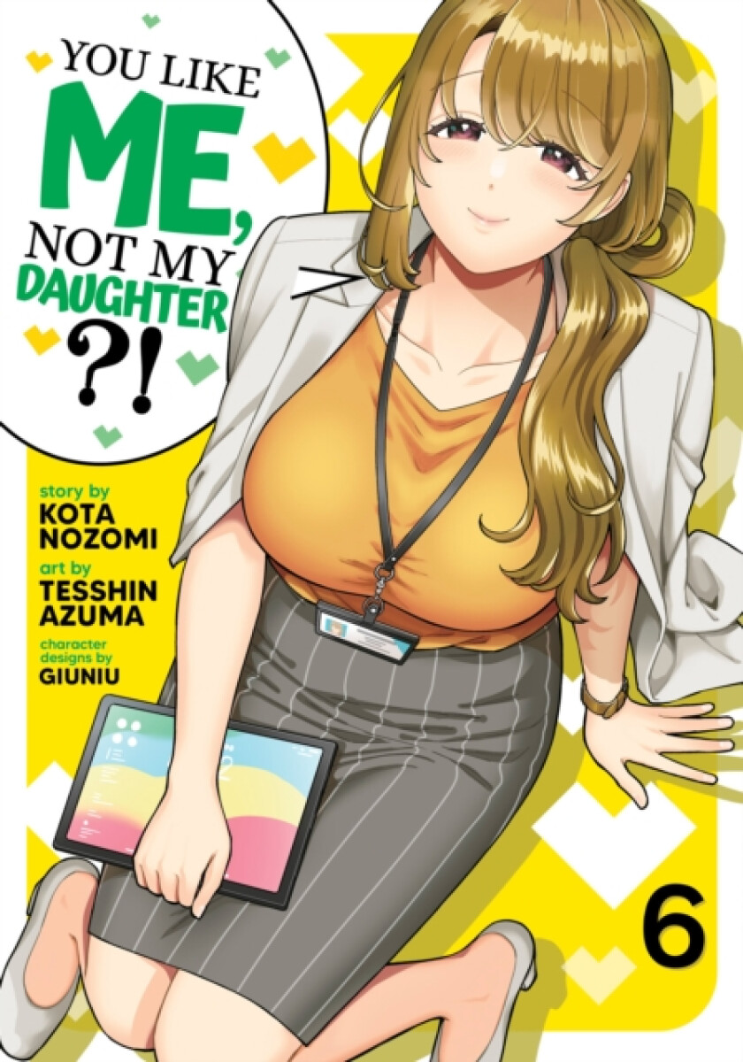 Kniha You Like Me, Not My Daughter?! (Manga) Vol. 6