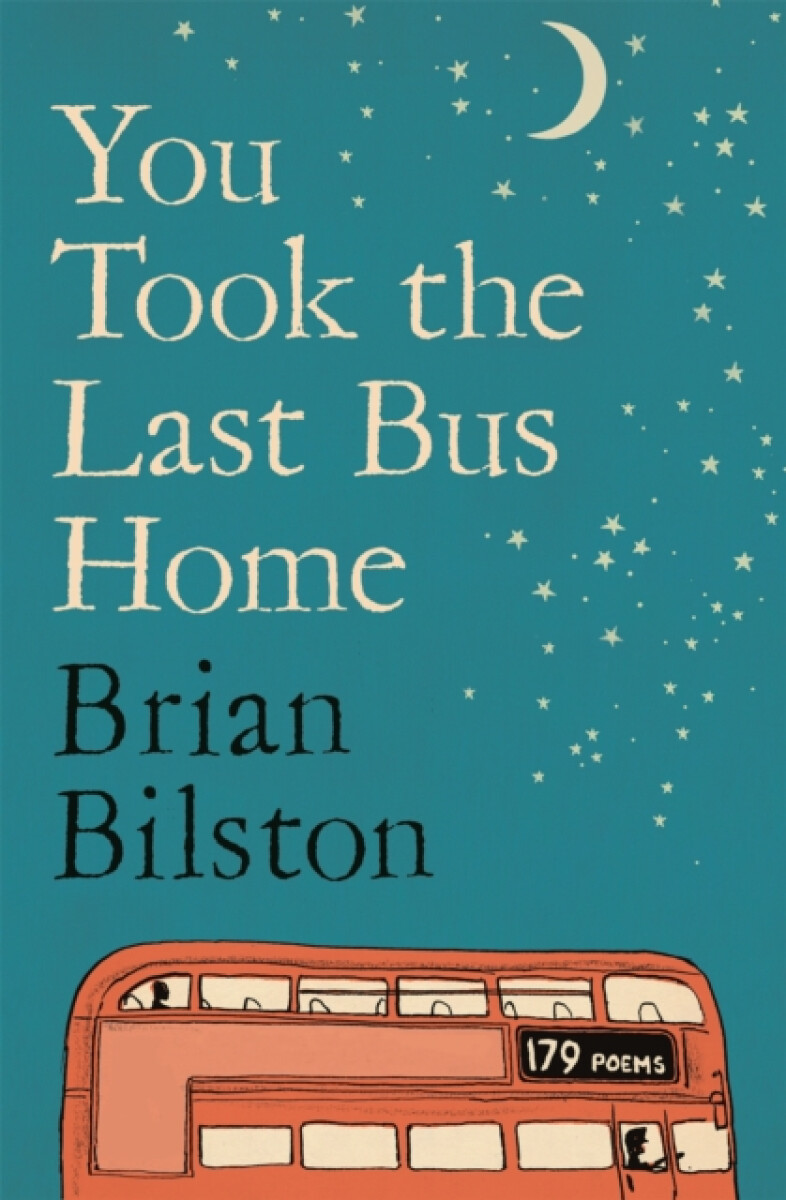 Levně You Took the Last Bus Home - Brian Bilston