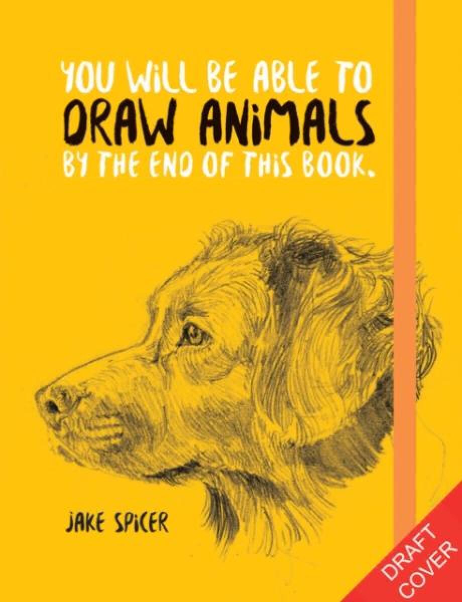 Kniha You Will Be Able to Draw Animals by the End of This Book