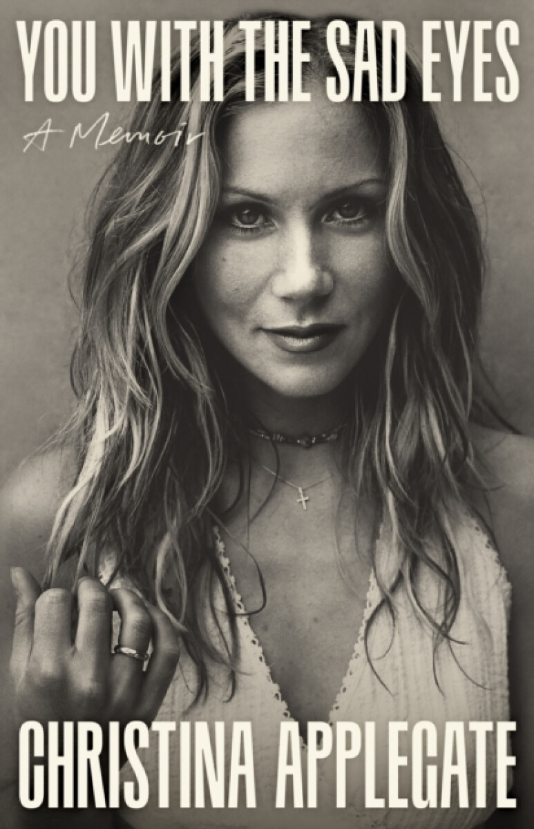 Levně You with the Sad Eyes - Christina Applegate