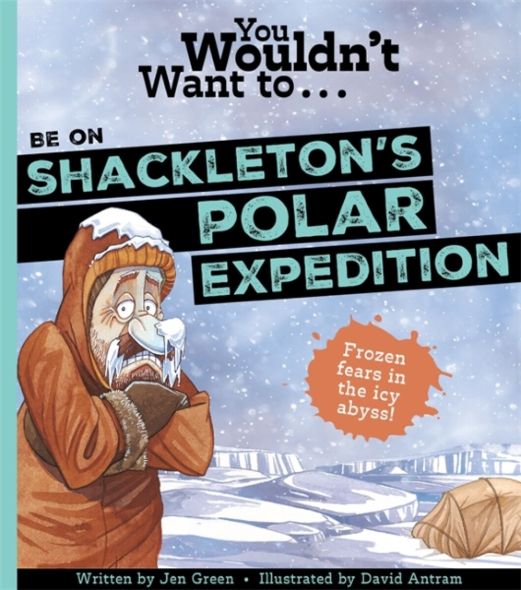 Kniha You Wouldn't Want To Be On Shackleton's Polar Expedition!