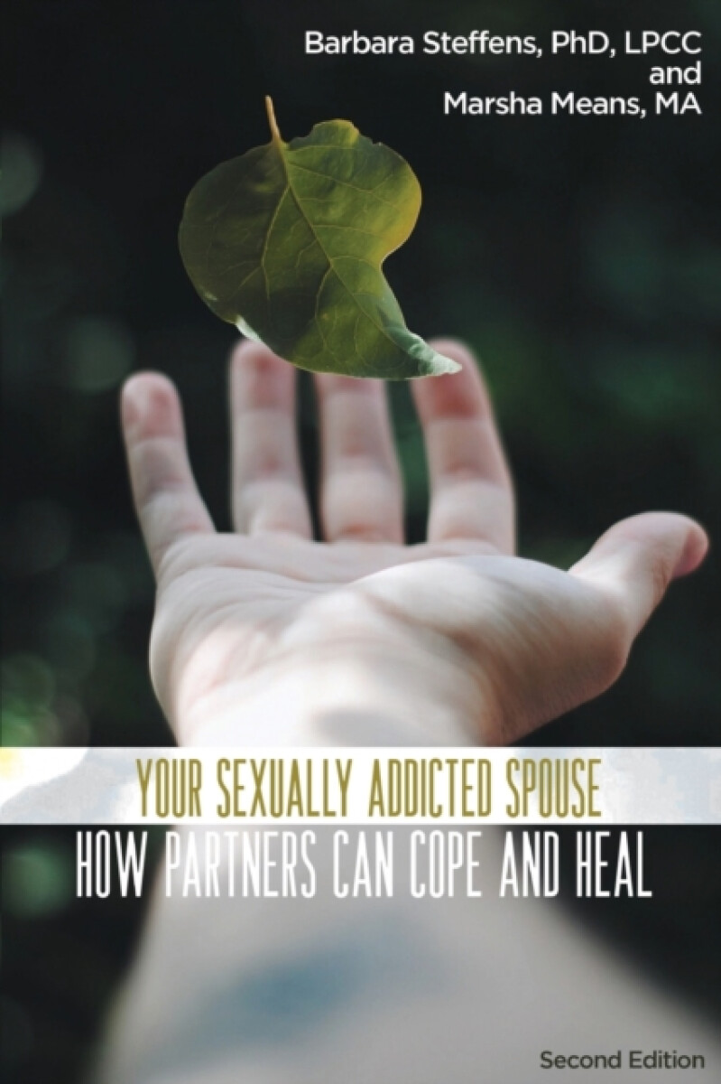 Levně Your Sexually Addicted Spouse - Barbara Steffens and Marsha Means