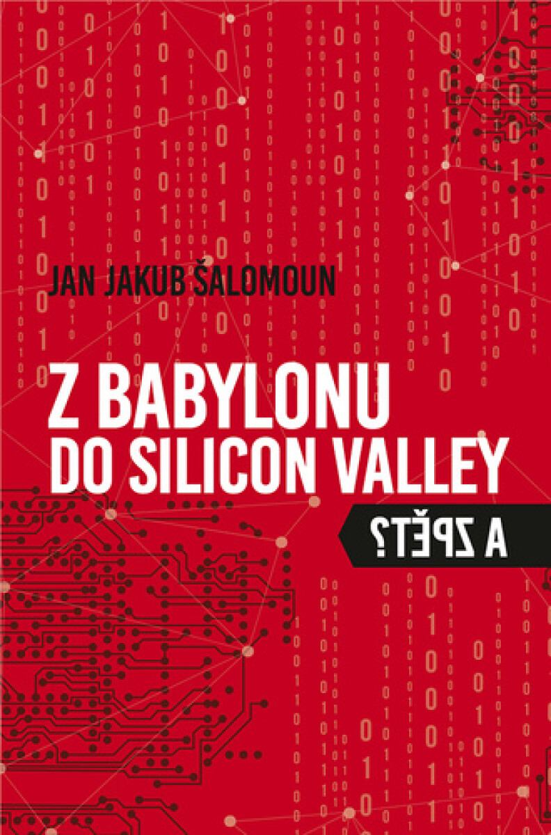 Z Babylonu do Silicon Valley a zpět? koupíte na Knihydobrovsky.cz