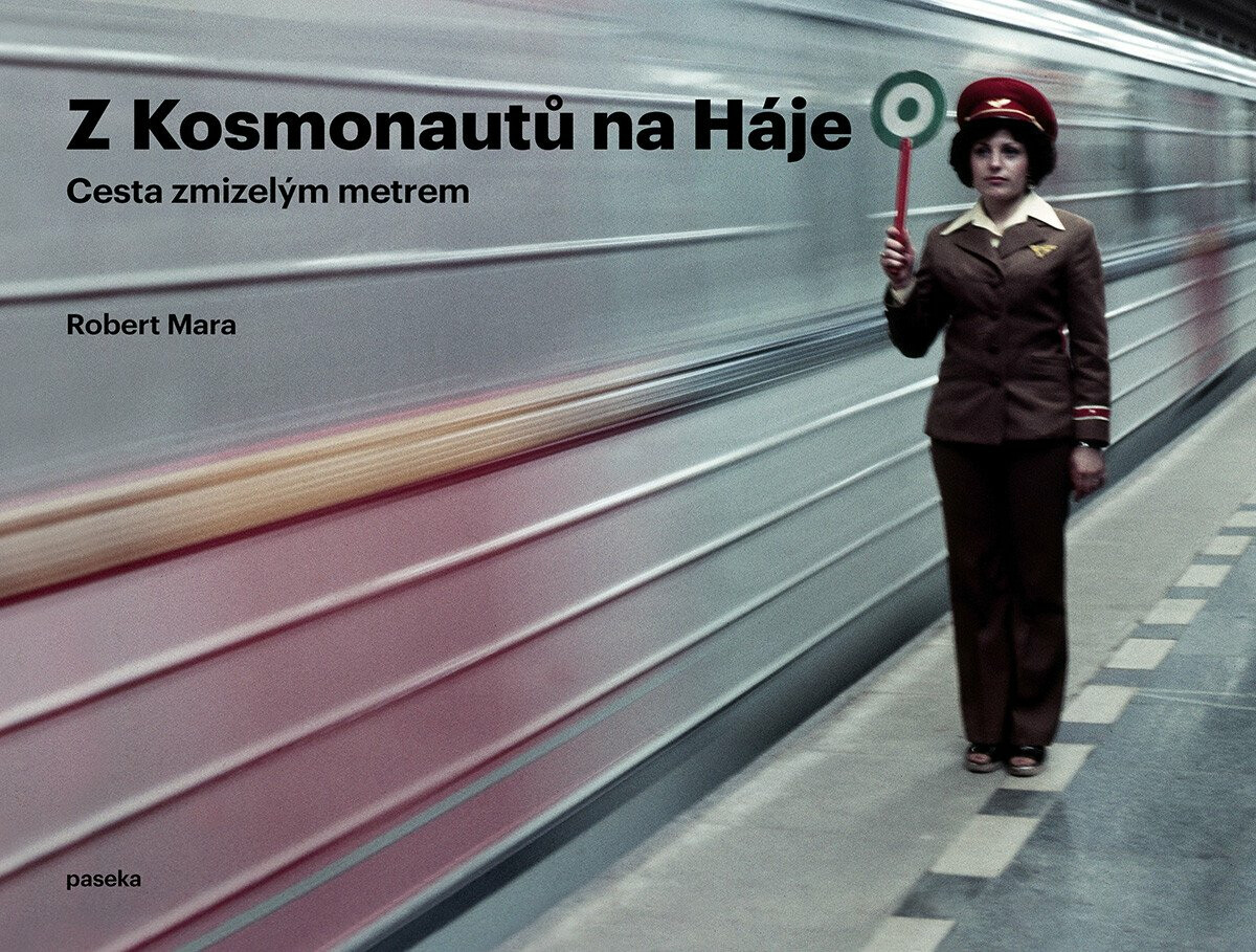 Kniha Z Kosmonautů na Háje - Proměny pražského metra