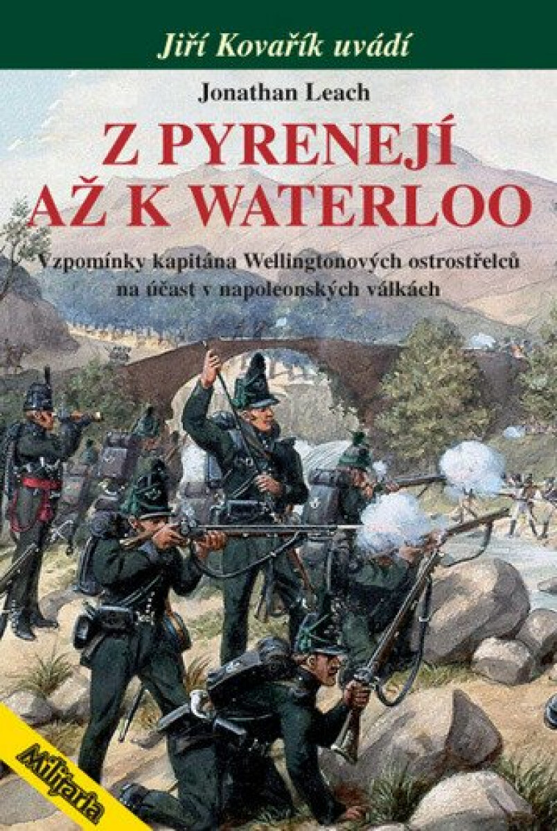Kniha Z Pyrenejí až k Waterloo - Vzpomínky kapitána Wellingtonových ostrostřelců na účast v napoleonských válkách