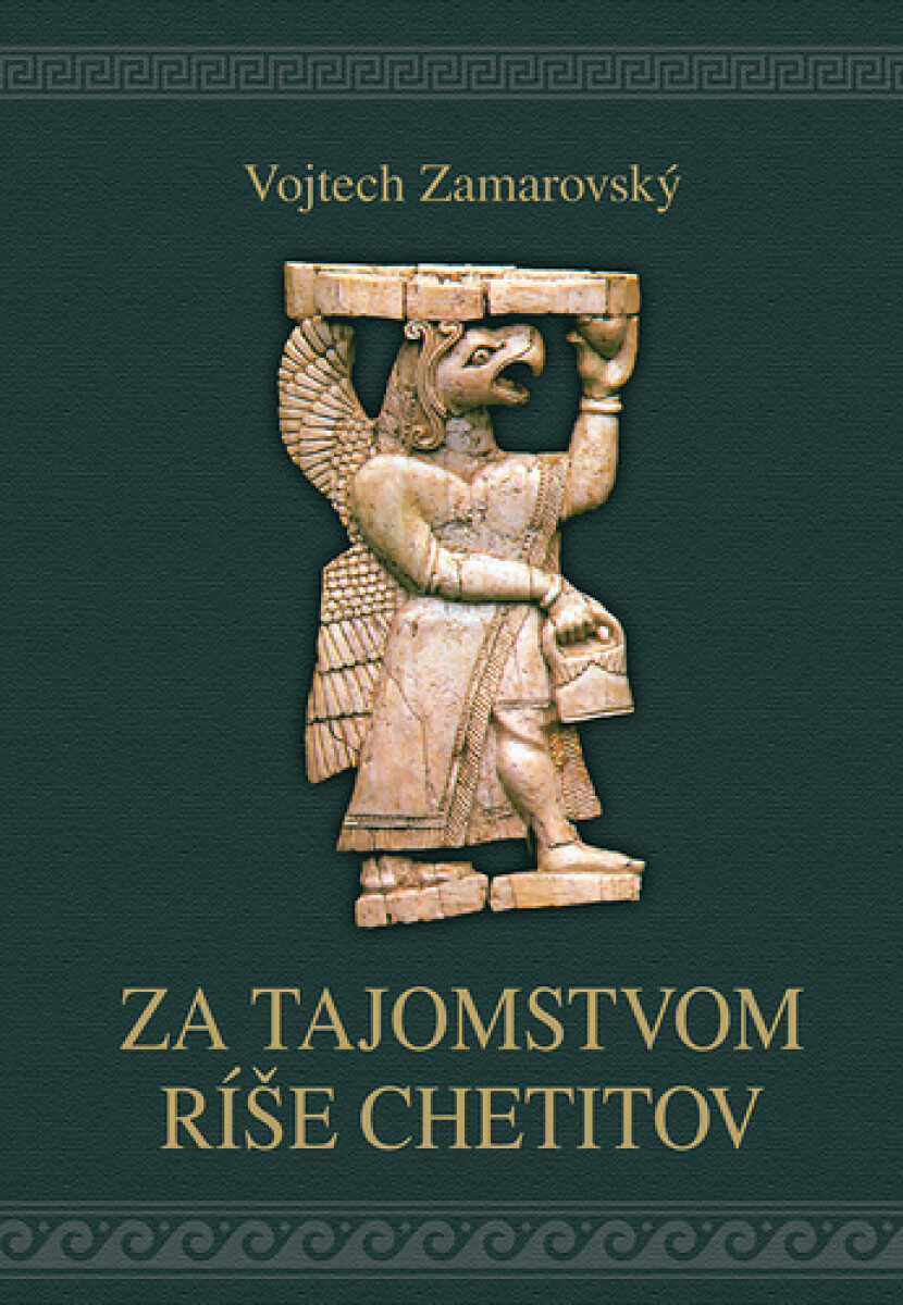 Kniha Za tajomstvom ríše Chetitov