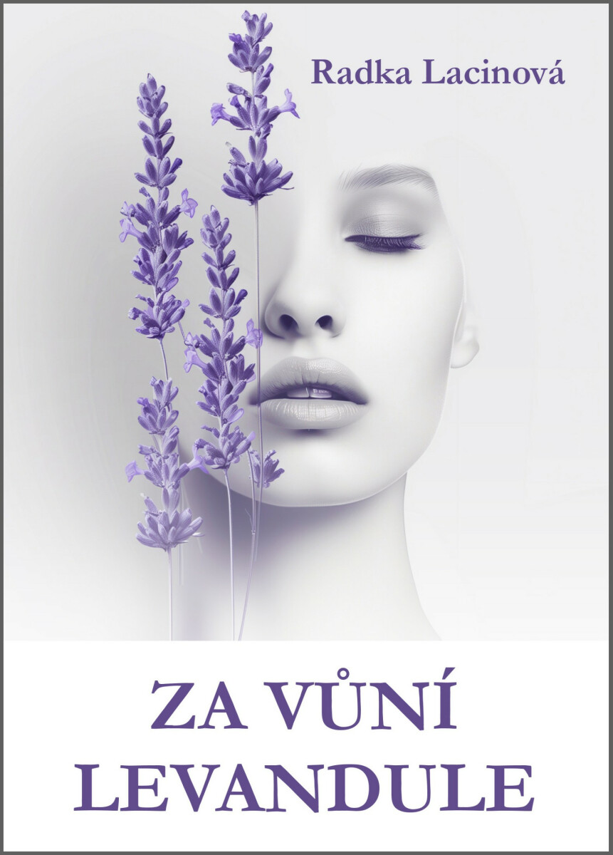 Za vůní levandule - Radka Lacinová - Lindourková