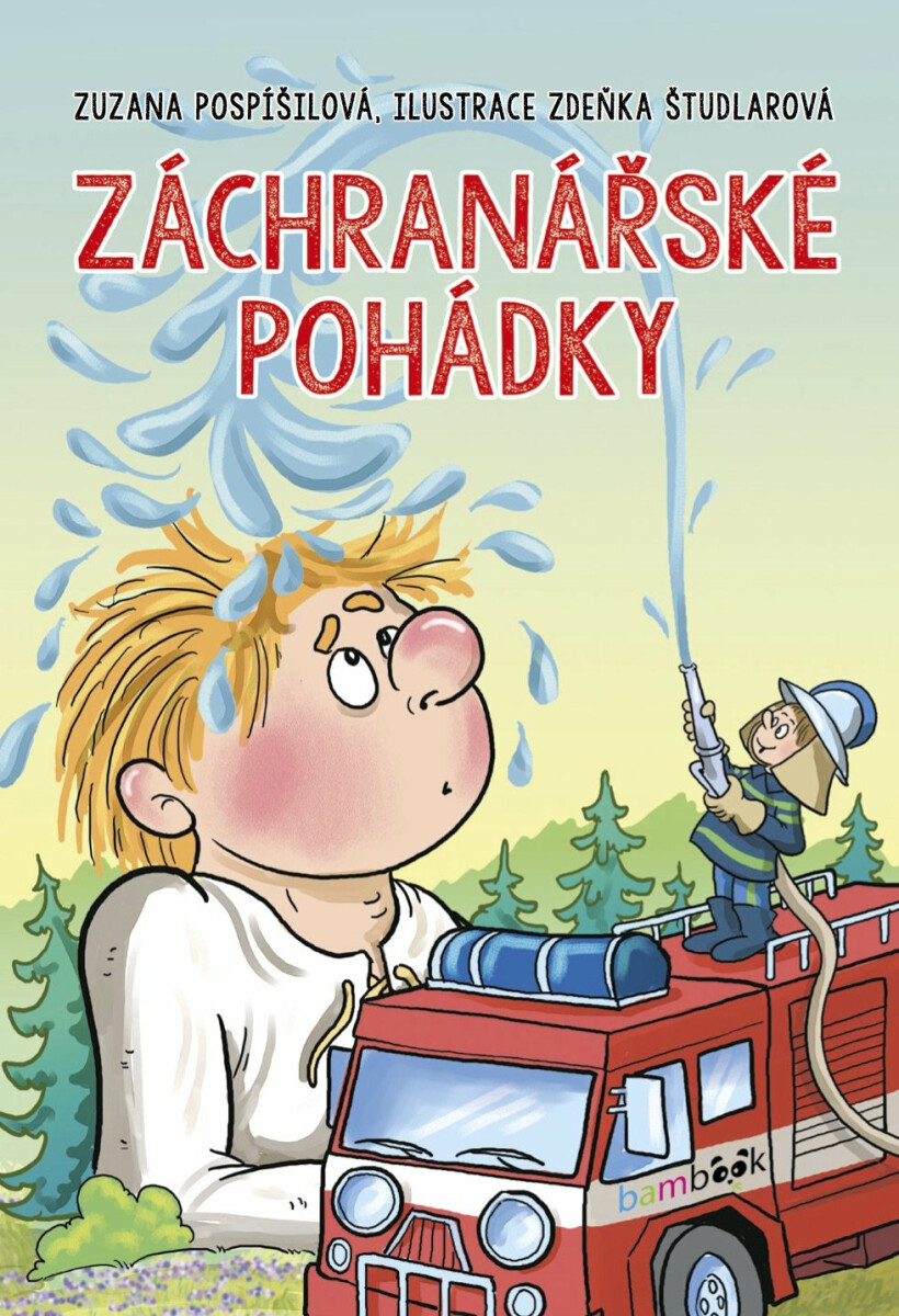 Záchranářské pohádky - Zuzana Pospíšilová, Zdeňka Študlarová