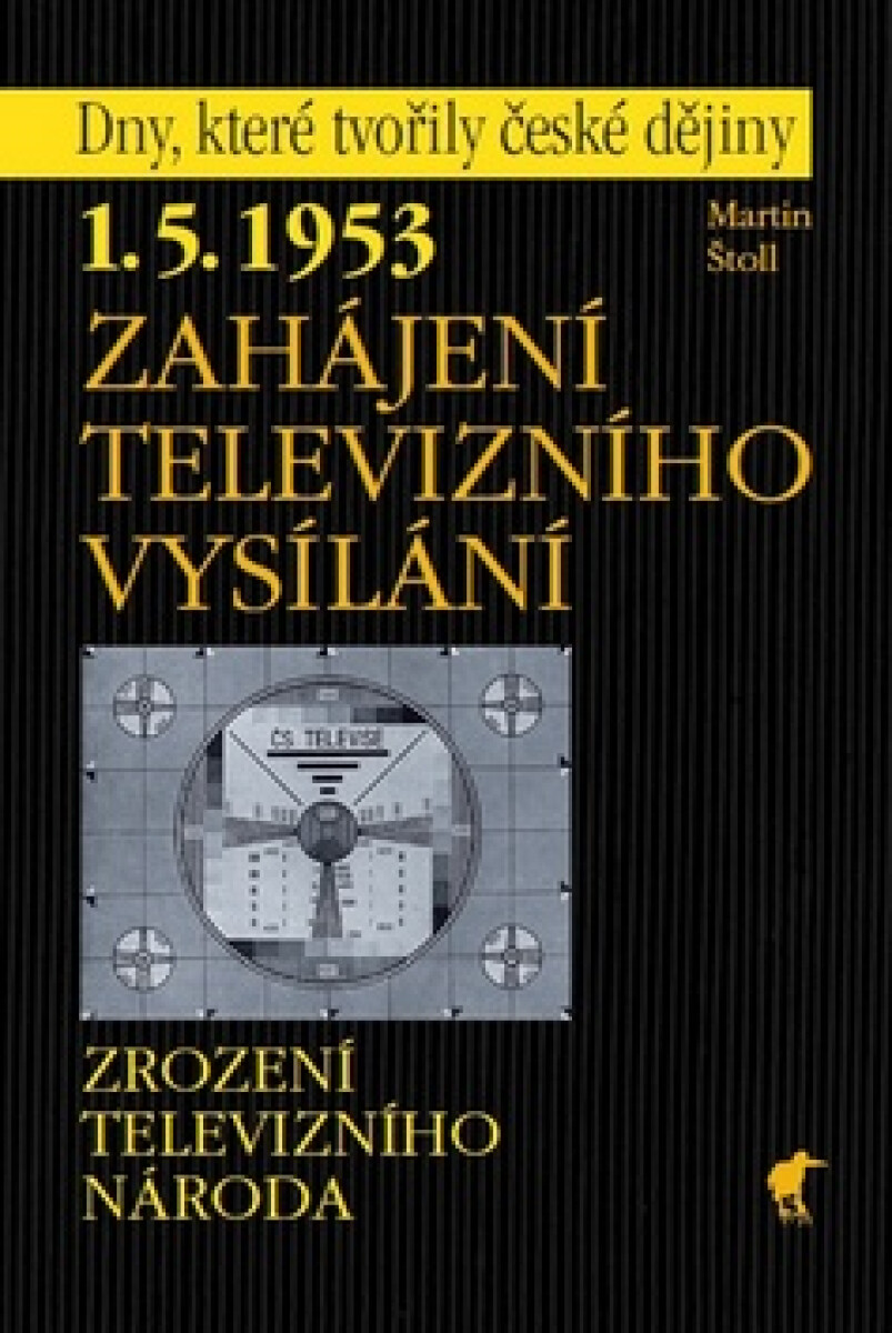 Kniha 1. 5. 1953 - Zahájení televizního vysílání. Zrození televizního národa