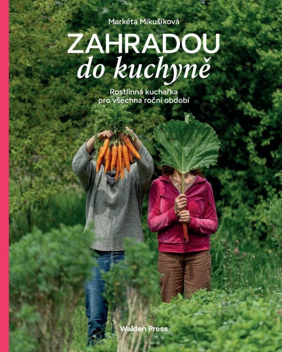 Zahradou do kuchyně - Markéta Mikušíková (obrázek 8)