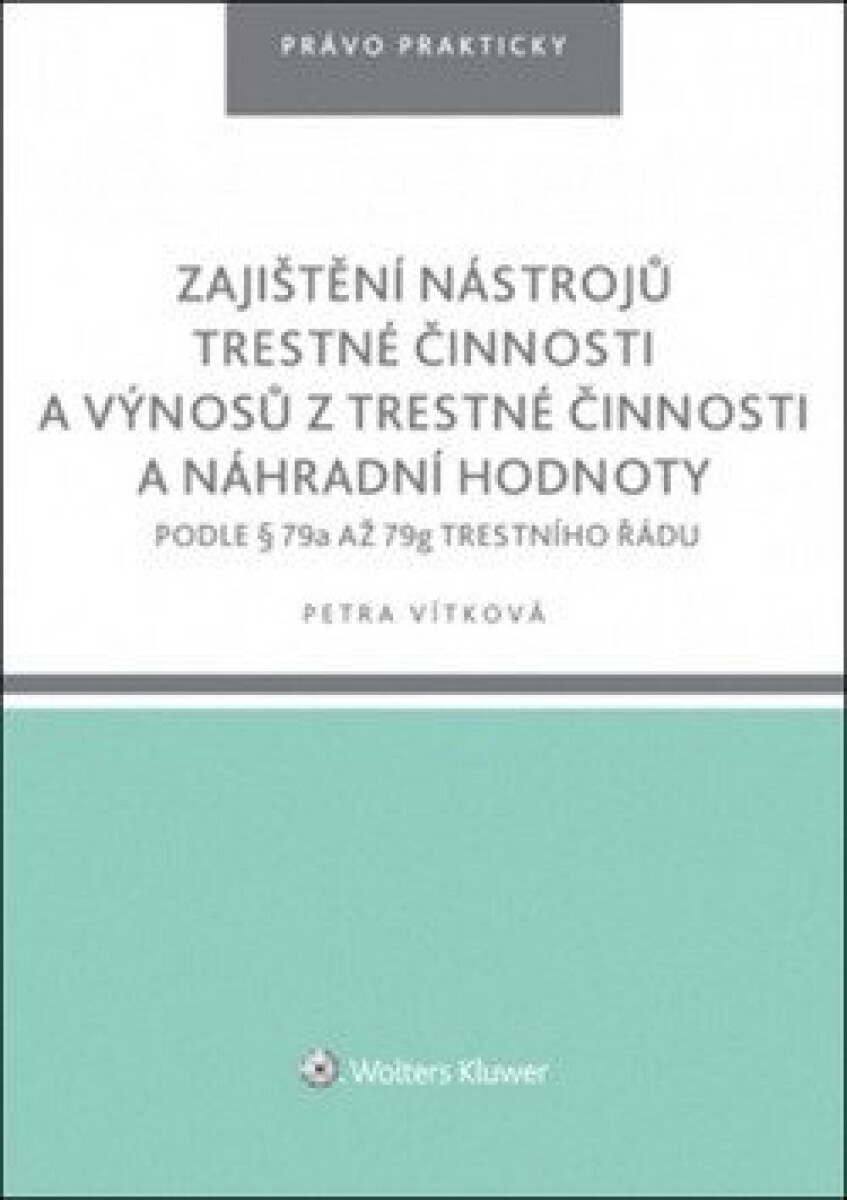 Zajištění nástrojů trestné činnosti a výnosů z trestné činnosti náhr. hodnoty koupíte na Knihydobrovsky.cz