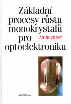 Kniha Základní procesy růstu monokrystalů pro optoelektroniku