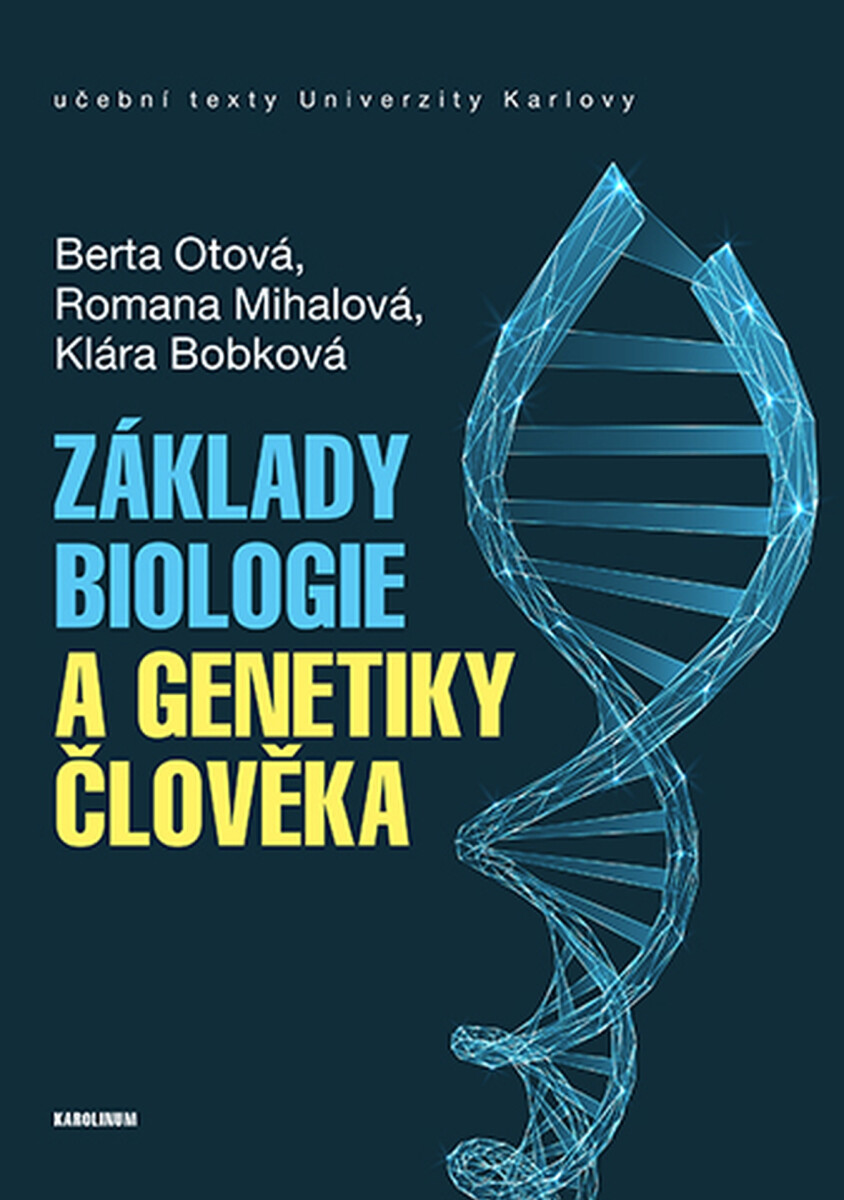 Základy biologie a genetiky člověka - Mihalová Romana, Berta Otová, Bobková Klára