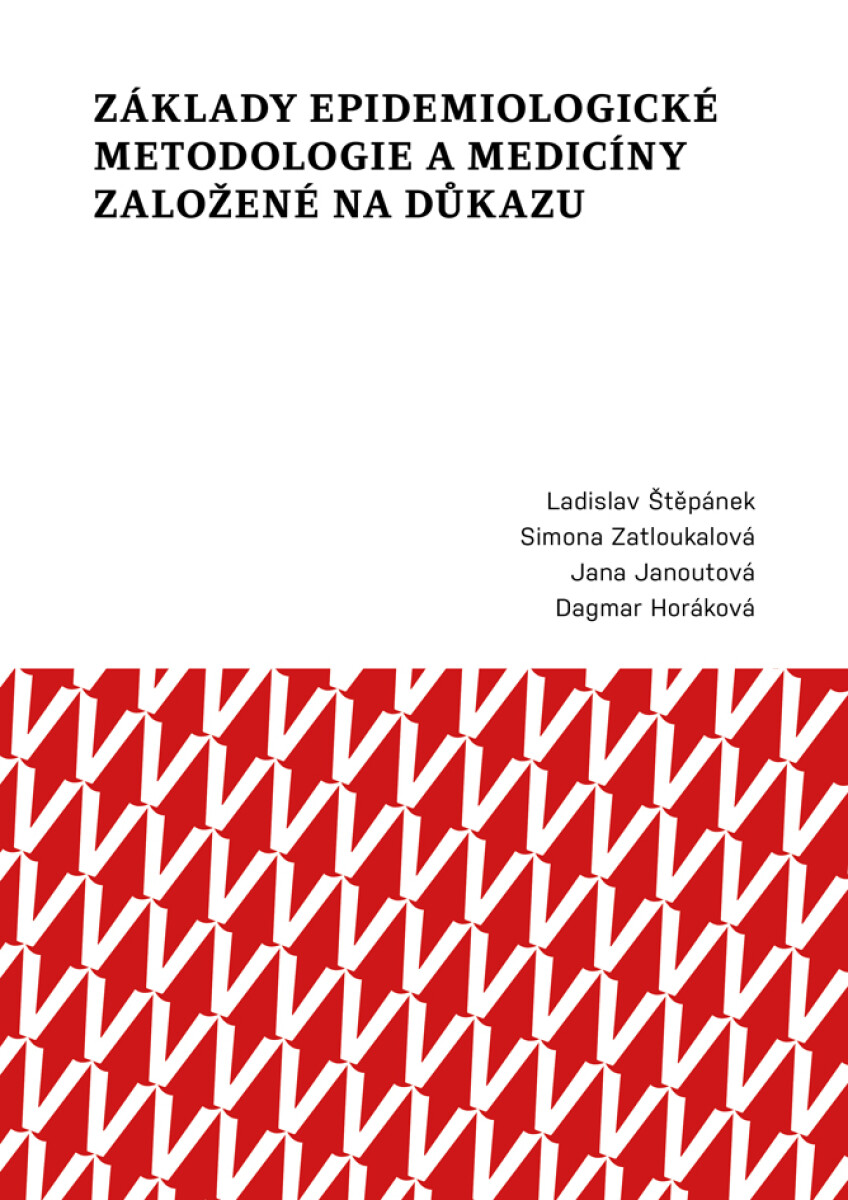 Základy epidemiologické metodologie a medicíny založené na důkazu - Janoutová Jana, Ladislav Štěpánek, Simova Zatloukalová