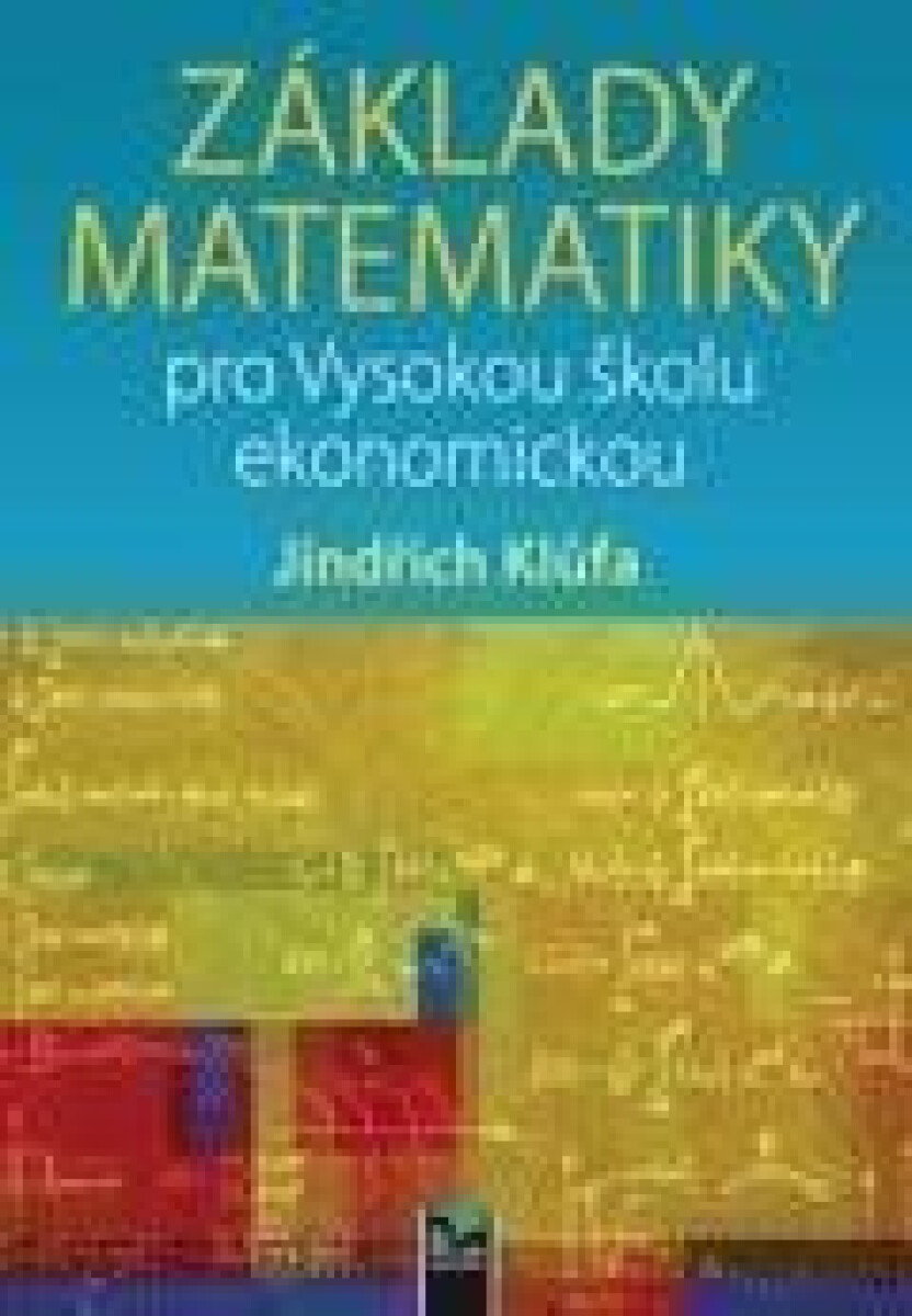 Kniha Základy matematiky pro Vysokou školu ekonomickou