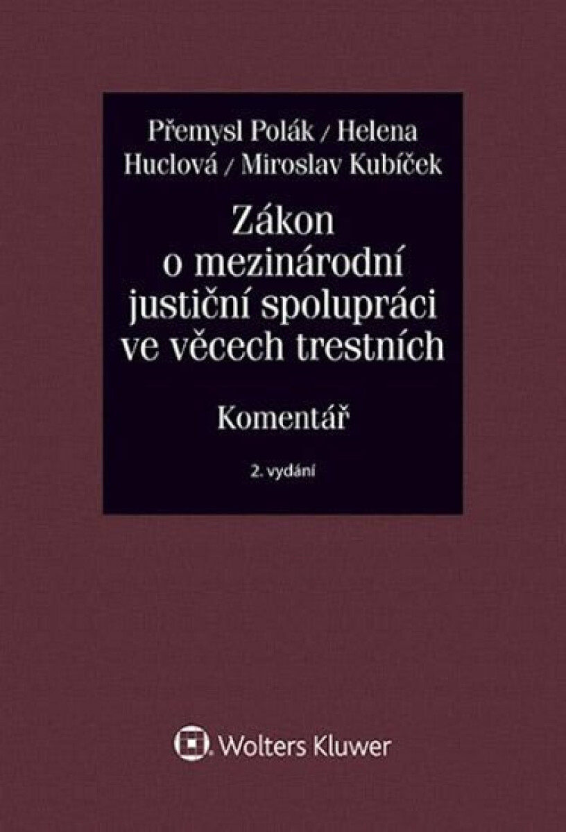 Kniha Zákon o mezinárodní justiční spolupráci ve věcech trestních (č. 104/2013 Sb.). Komentář