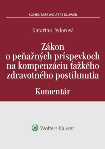 Kniha Zákon o peňažných príspevkoch na kompenzáciu ťažkého zdravotného postihnutia