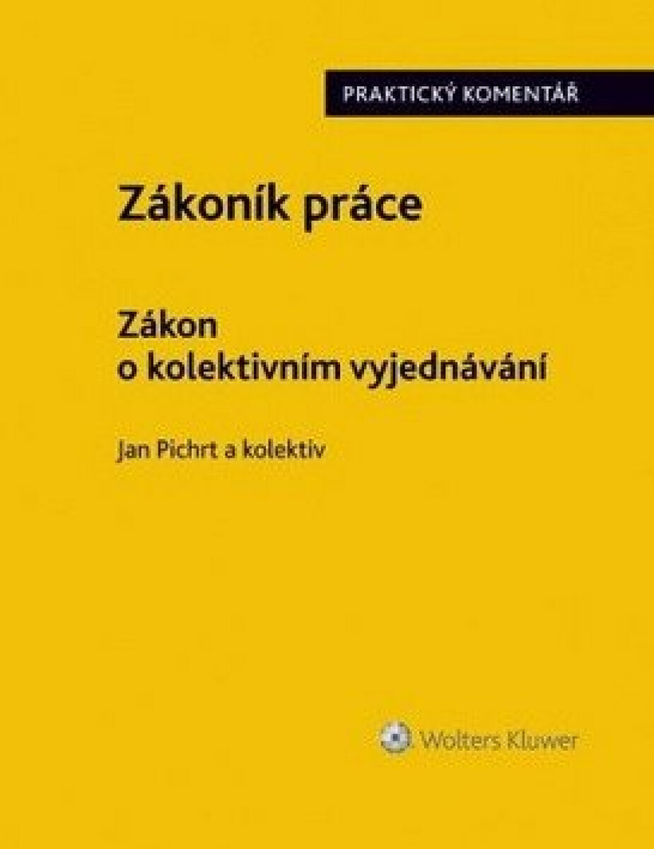 Kniha Zákoník práce - Zákon o kolektivním vyjednávání: Praktický komentář