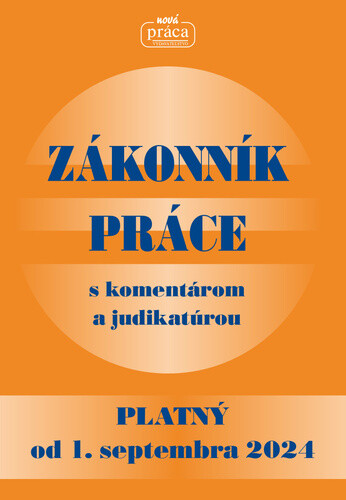 Zákonník práce s komentárom a judikatúrou od 1.septembra 2024 - Obrázek 3