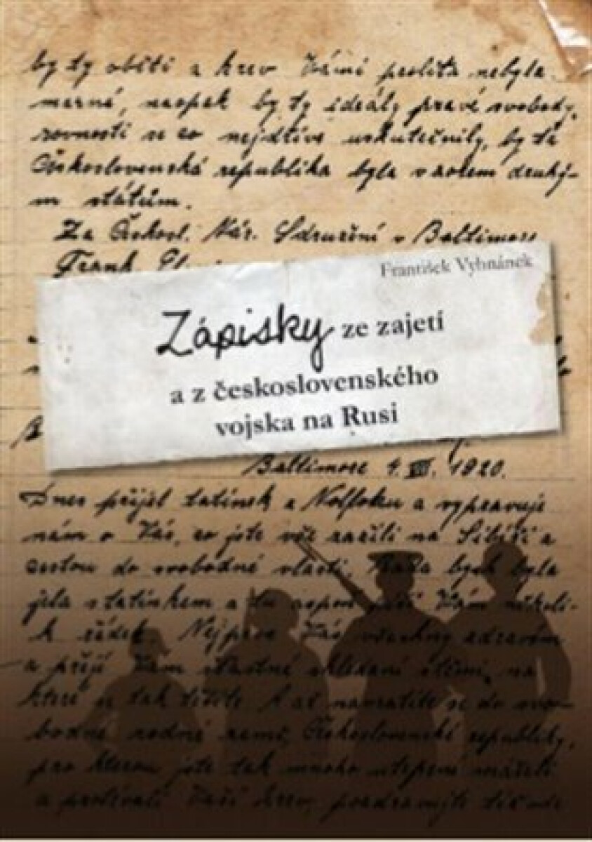 Zápisky ze zajetí a z československého vojska na Rusi – František Vyhnánek