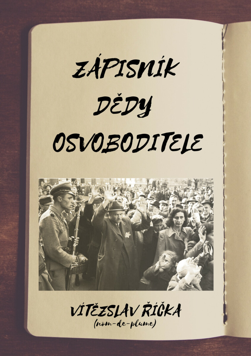 Zápisník dědy osvoboditele - Vítězslav Říčka