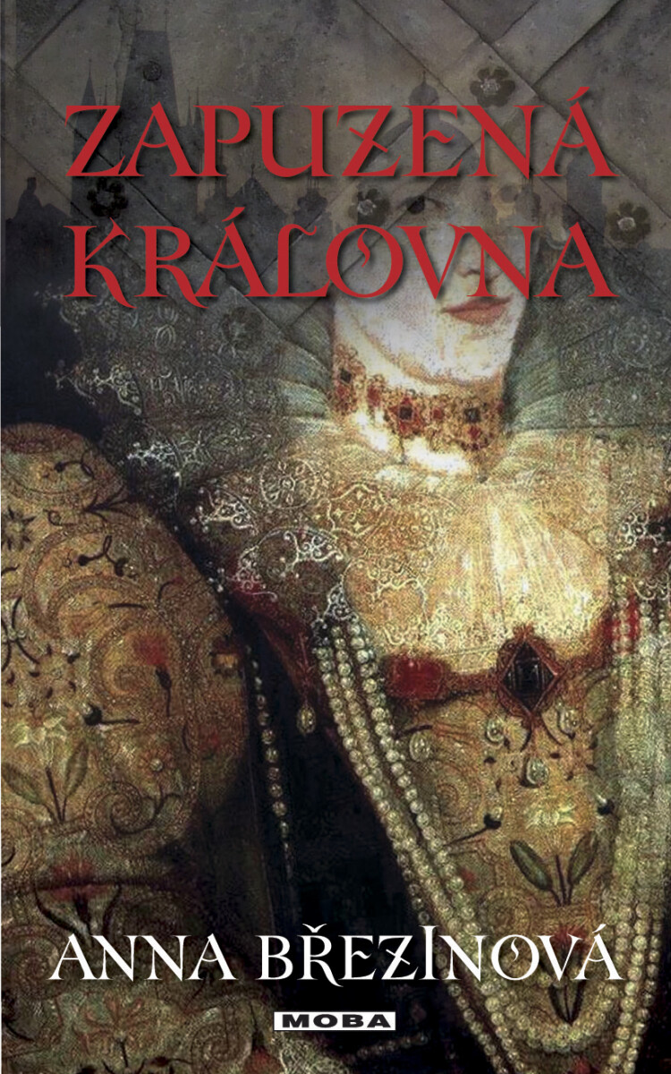 Zapuzená královna - Anna Březinová