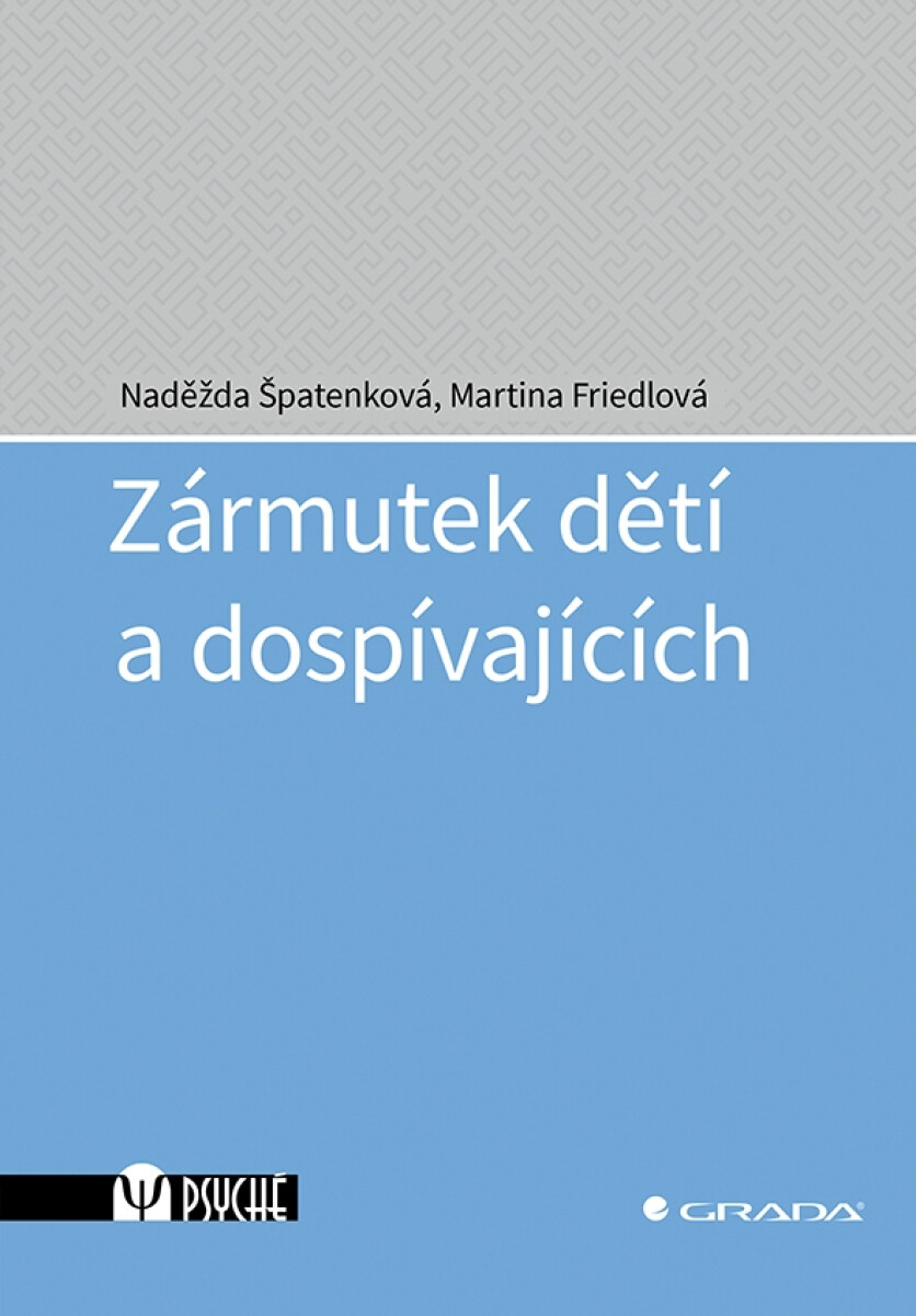 Zármutek dětí a dospívajících - Naděžda Špatenková, Martina Friedlová