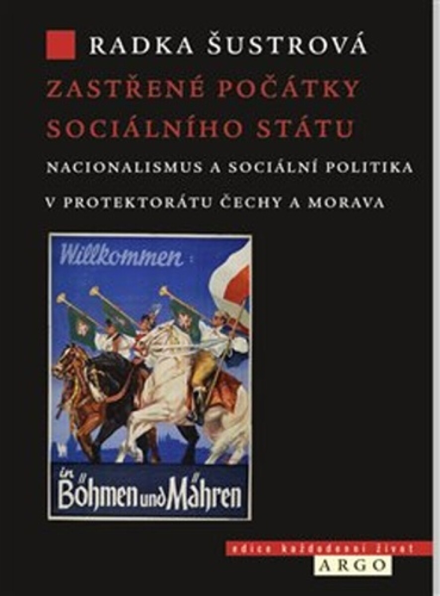 Kniha Zastřené počátky sociálního státu - Nacionalismus a sociální politika v Protektorátu Čechy a Morava