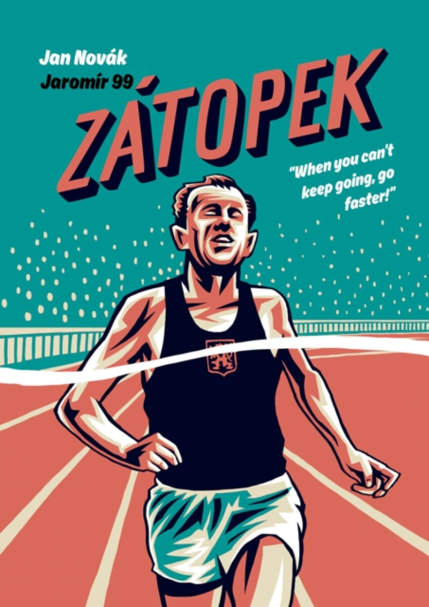 Kniha Zátopek: When you can’t keep going, go faster!