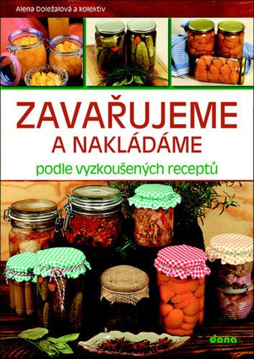 Kniha Zavařujeme a nakládáme podle vyzkoušených receptů