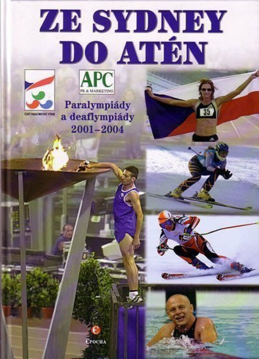 Kniha Ze Sydney do Atén - Paralympiády a deaflympiády 2001-2004