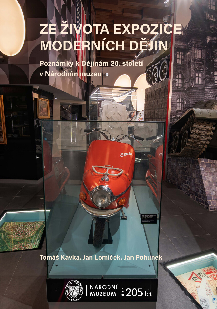 Levně Ze života expozice moderních dějin - Jan Pohunek, Tomáš Kavka, Jan Lomíček