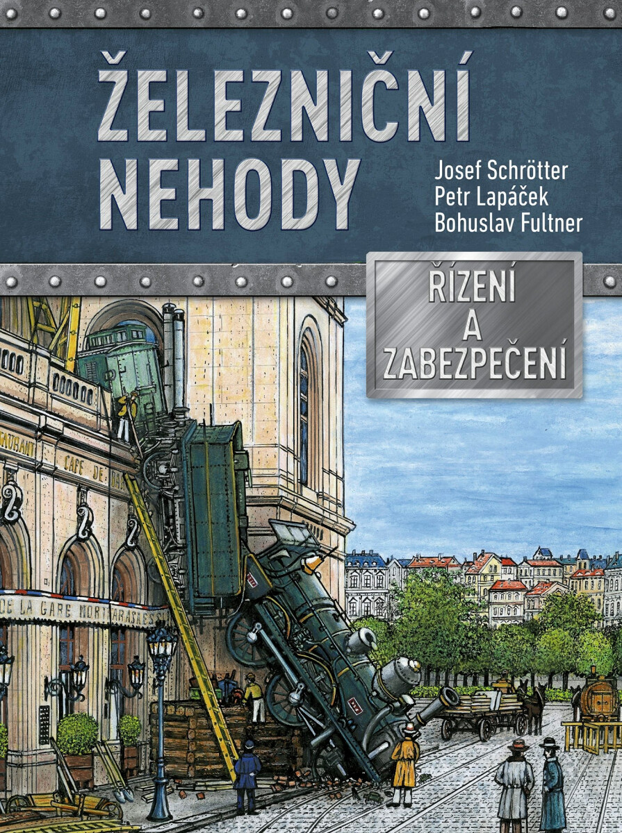 Železniční nehody  - Josef Schrötter, Petr Lapáček