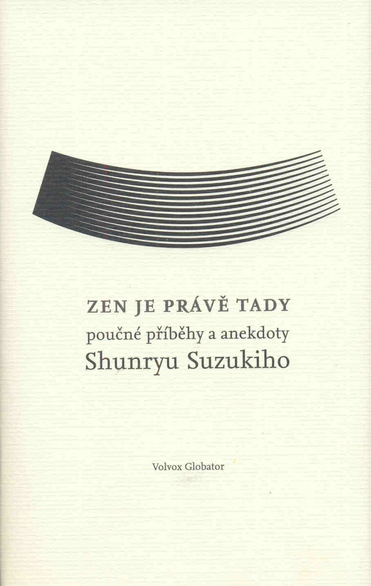Zen je právě tady - Šunrju Suzuki, David Chedwick