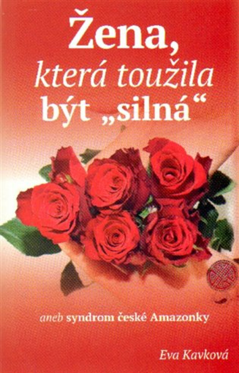 Kniha Žena, která toužila být "silná" aneb syndrom české Amazonky