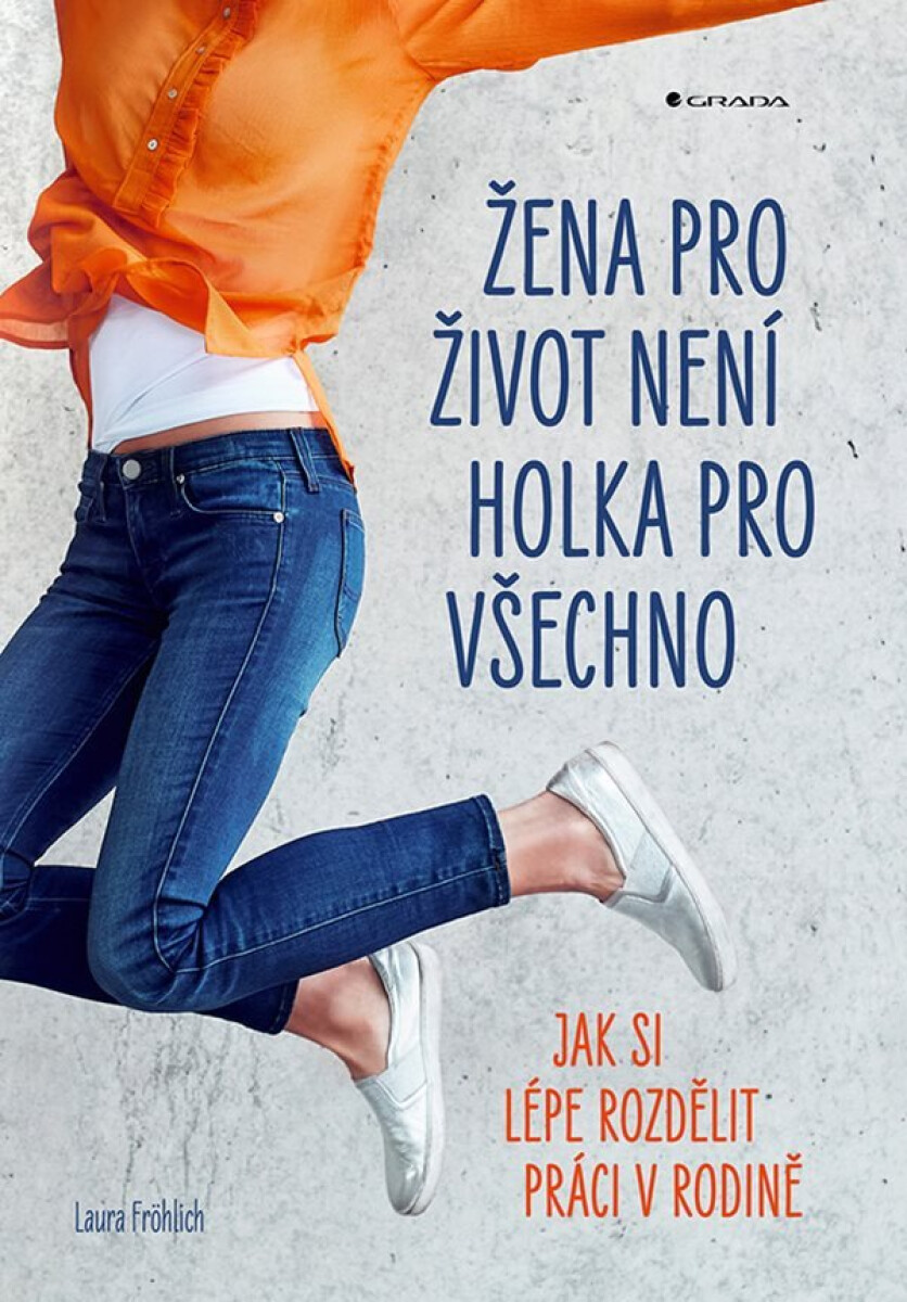 Kniha Žena pro život není holka pro všechno - Jak si lépe rozdělit práci v rodině