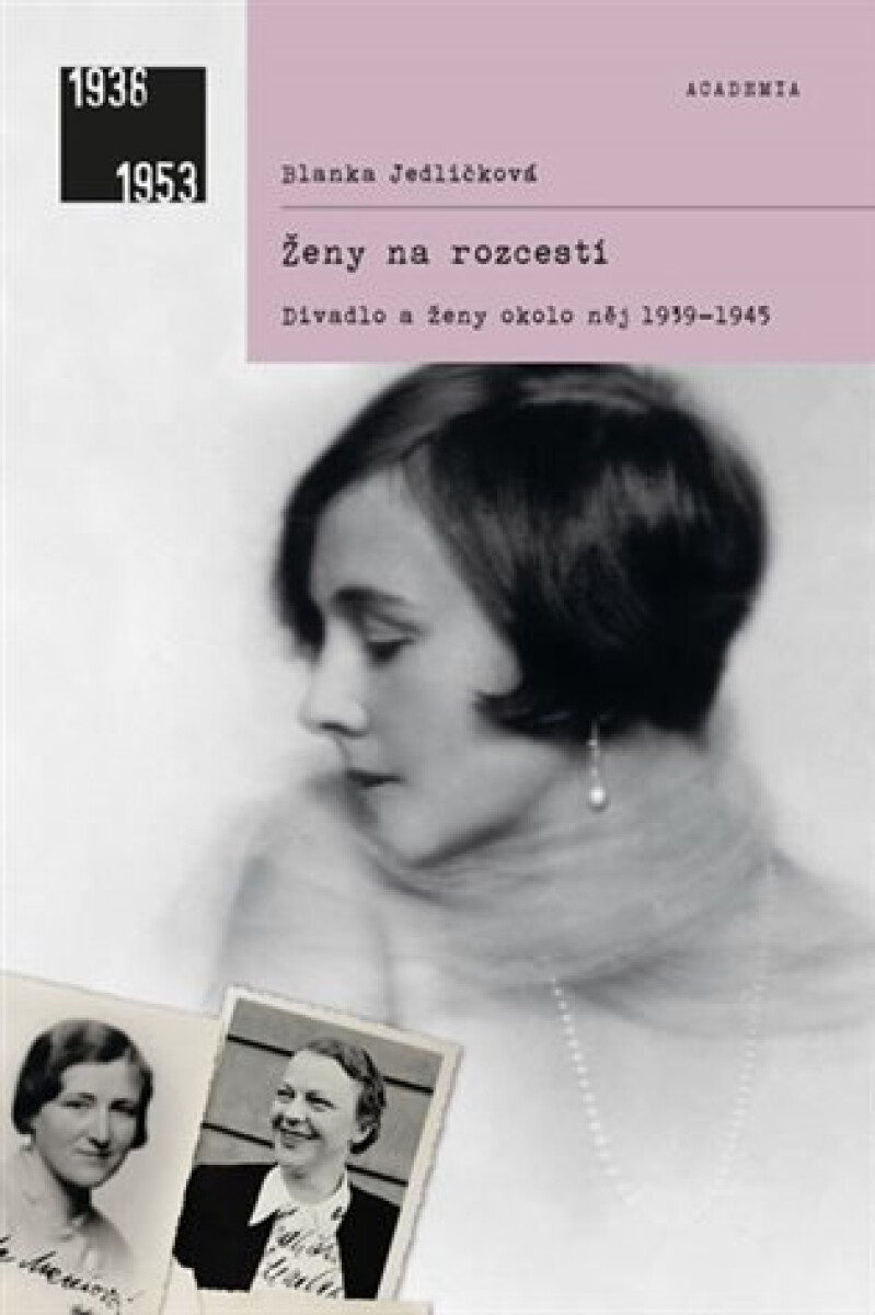 Kniha Ženy na rozcestí - Divadlo a ženy okolo něj 1939-1945