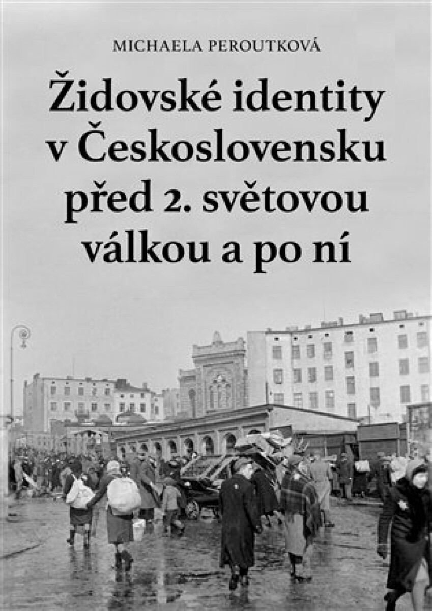 Kniha Židovské identity v Československu před 2. světovou válkou a po ní
