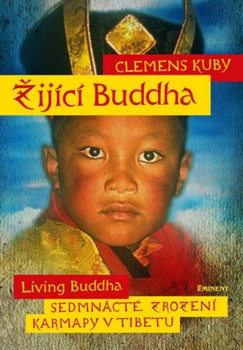 Kniha Žijící Buddha. Sedmnácté zrození karmapy v Tibetu