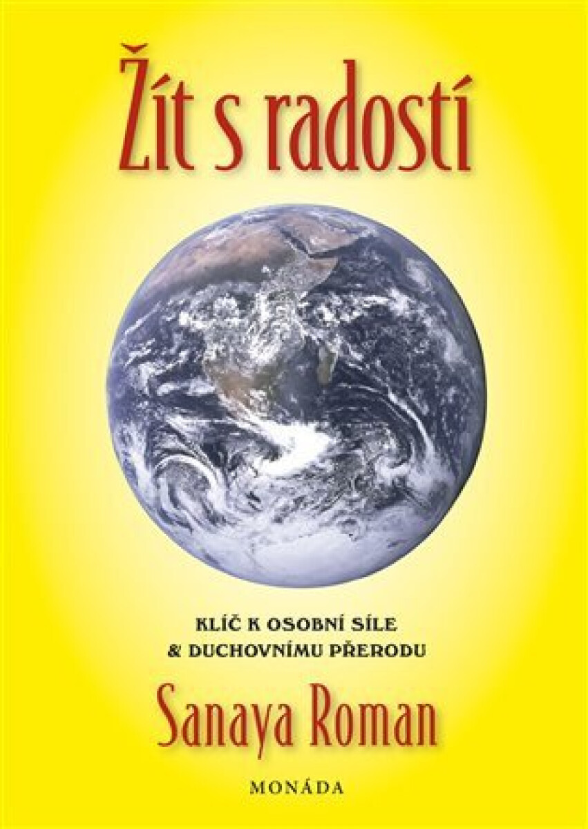 Kniha Žít s radostí - Klíče k osobní síle a duchovní transformaci, 2. vydání