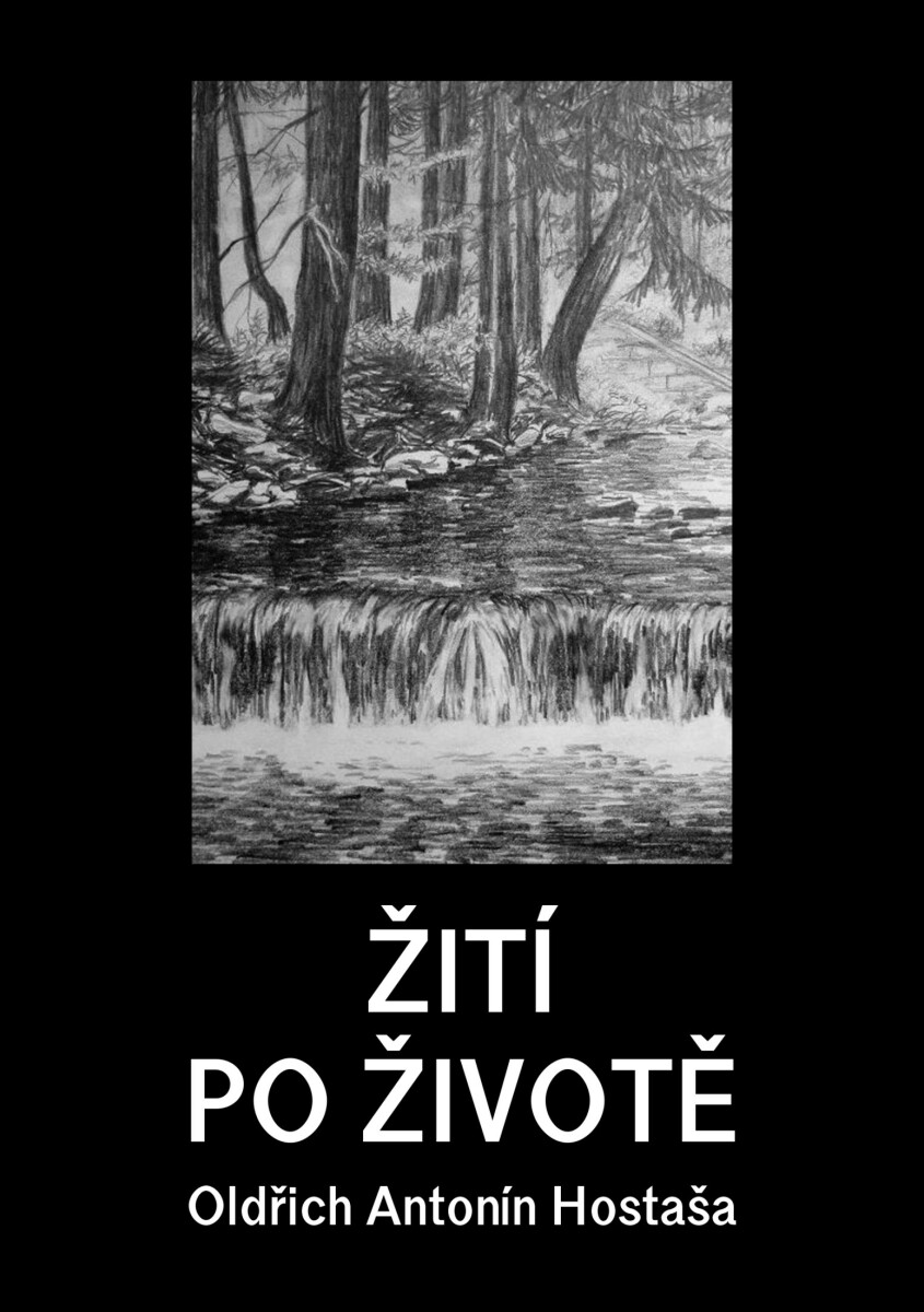 Žití po životě - Oldřich Antonín Hostaša