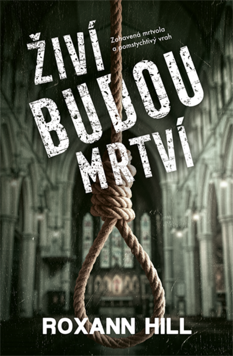 Levně Živí budou mrtví - Roxann Hill