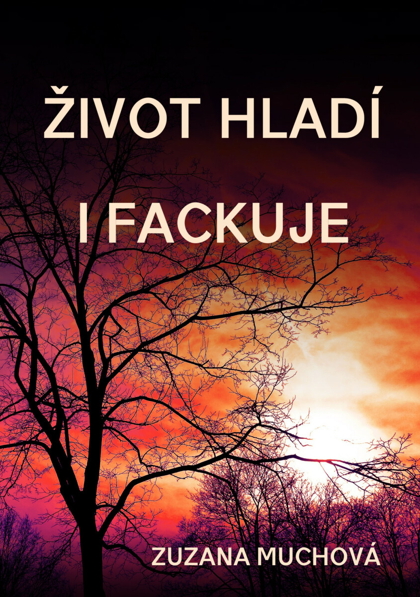 Život hladí i fackuje - Zuzana Muchová-Daxnerová