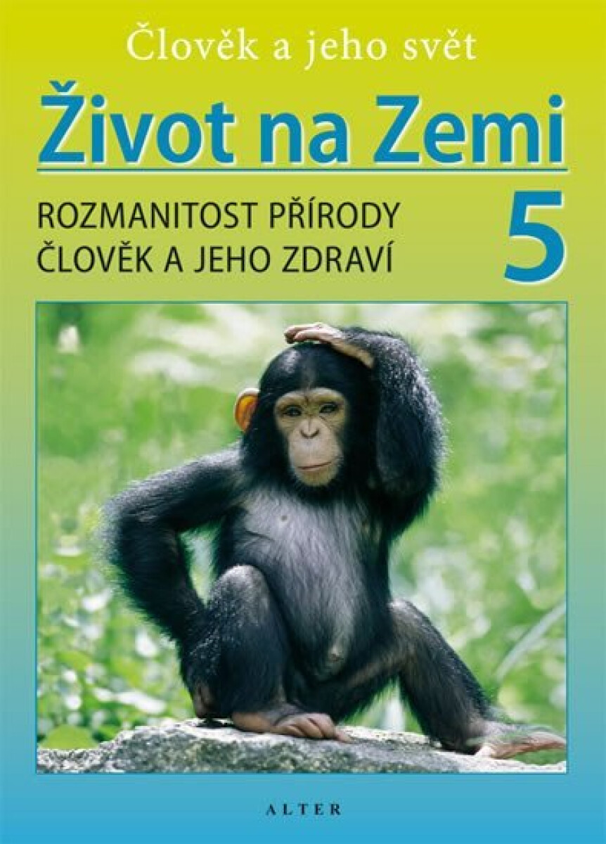 Kniha Život na Zemi 5 - Přírodověda pro 5. ročník ZŠ (původní vydání)