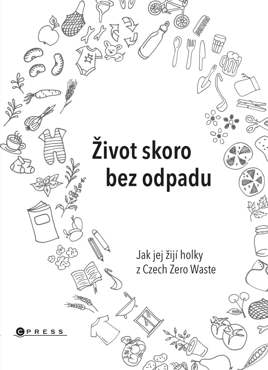 Život skoro bez odpadu - Karasová Jana, Škrdlíková Helena, Michaela Gajdošová