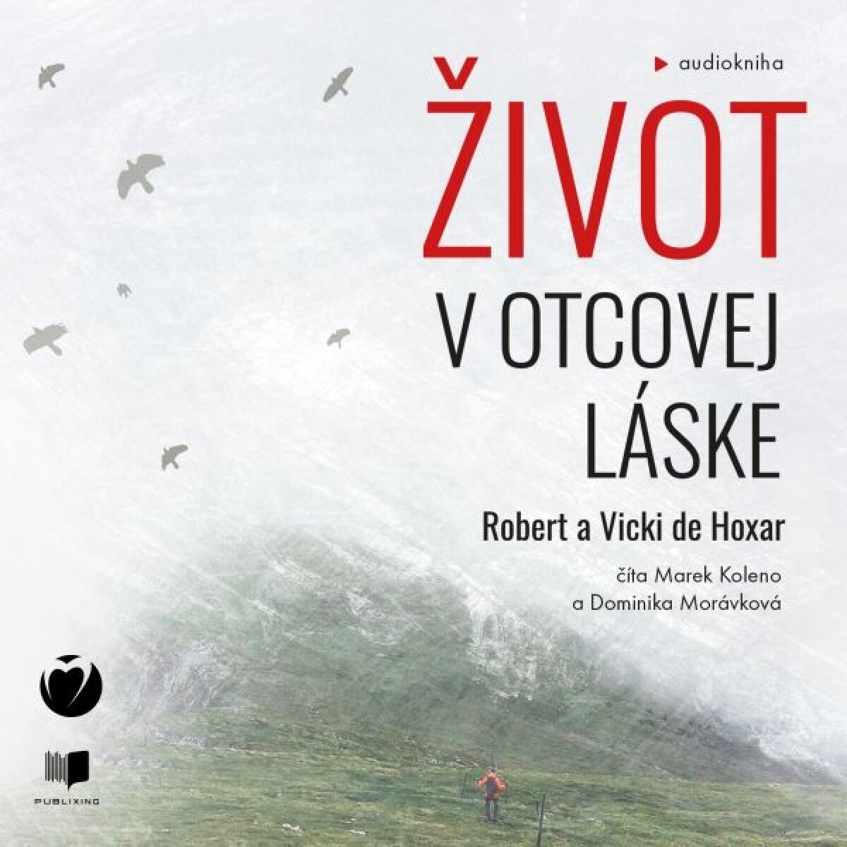 Levně Život v Otcovej láske - Robert de Hoxar, Vicky De Hoxar - audiokniha