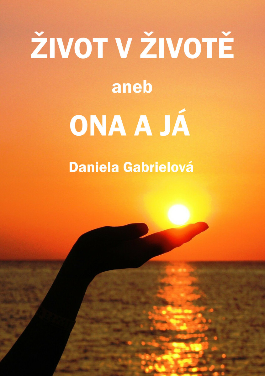Život v životě - Daniela Gabrielová