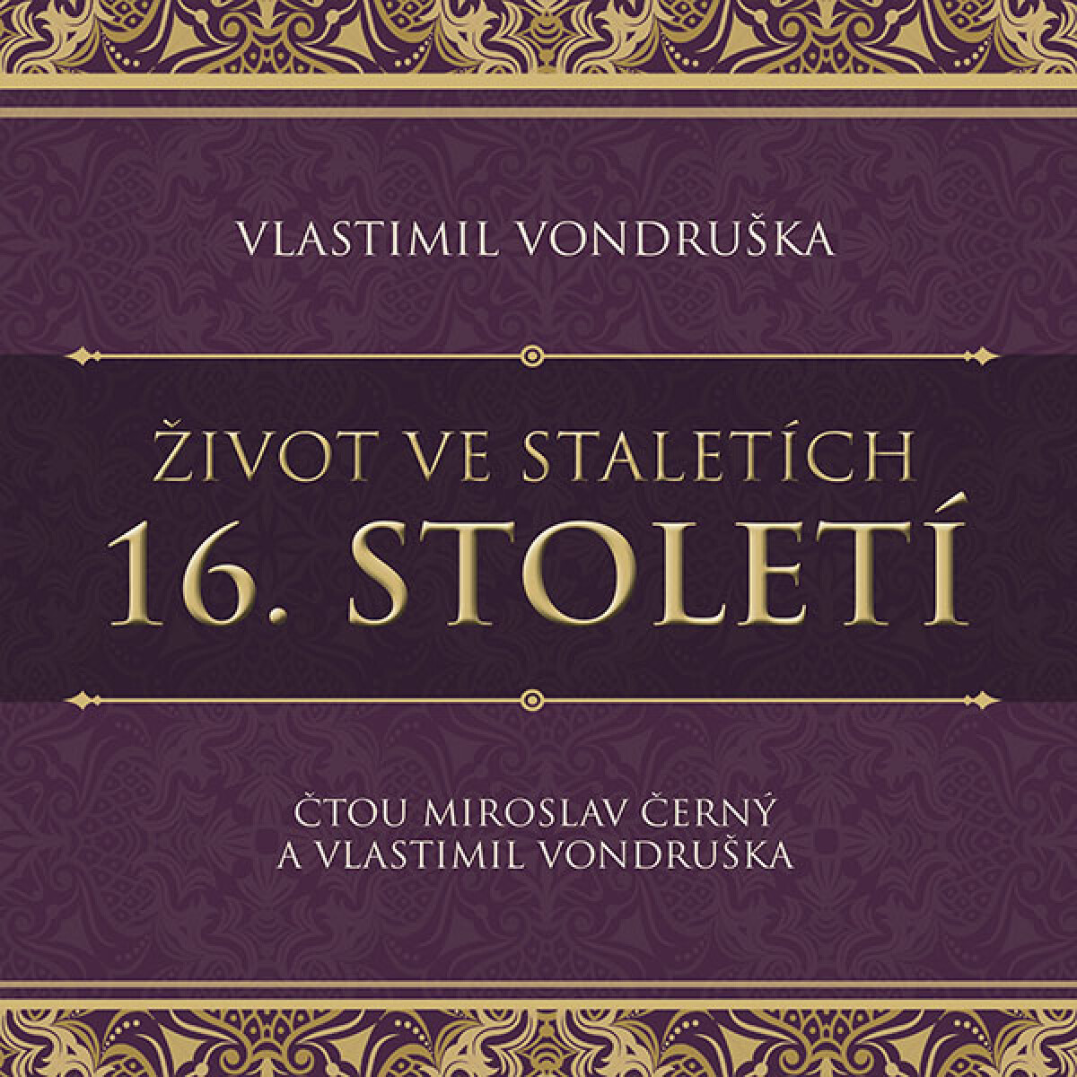Život ve staletích - 16. století - Vlastimil Vondruška - audiokniha